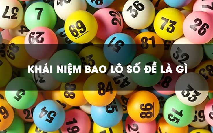 Bao lô số đề là gì?